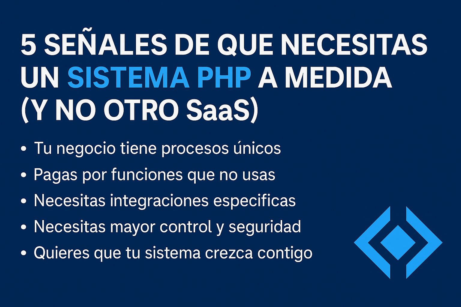 5 señales de que necesitas un sistema PHP a medida (y no otro SaaS)